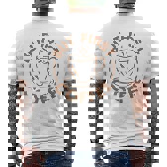 でもファーストコーヒー面白いコーヒー好き メンズTシャツ バックプリント - Kawaiitshirt
