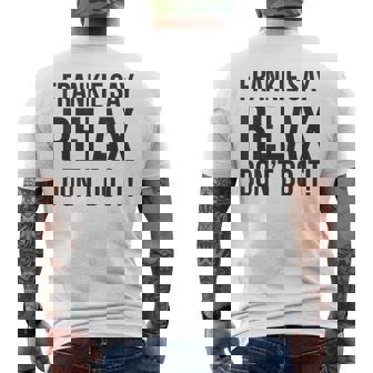 フランキー・セイ・リラックス、やらないで メンズTシャツ バックプリント - Kawaiitshirt