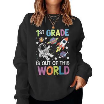 1St Grade Is Out Of This World Space Teacher Back To School Women Sweatshirt - Monsterry