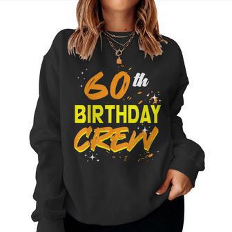 60 Geburtstag Crew Feier Party Bday Kinder Frauen Männer Sweatshirt Frauen - Geschenkecke