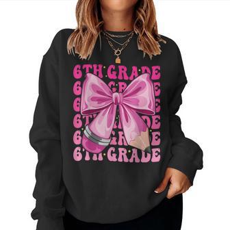 6Th Grade Girls Coquette Bow Back To School Sixth Grade Women Sweatshirt - Thegiftio UK