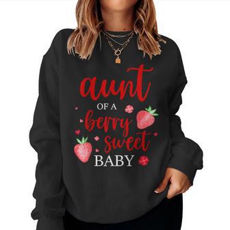 Aunt Of A Berry Sweet One Strawberry Baby First Birthday Women Sweatshirt - Thegiftio UK