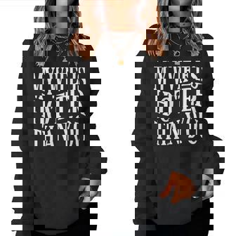 On Back My Wife Is Hotter Than You Sarcastic Saying Women Sweatshirt | Mazezy