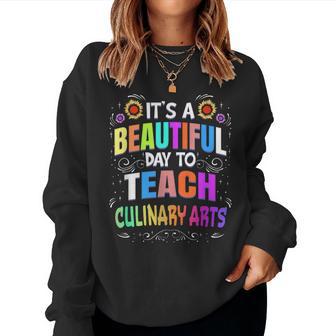 Beautiful Day To Teach Culinary Arts Culinary Arts Teacher Women Sweatshirt - Thegiftio UK