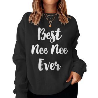Best Neenee Ever Family Cute Nee-Nee Women Sweatshirt - Thegiftio UK