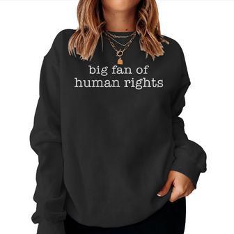 Big Fan Of Human Rights Protest Femelist Womens Women Sweatshirt | Mazezy