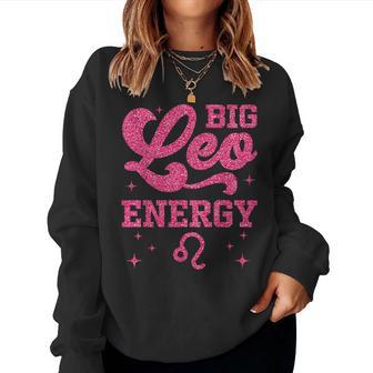Big Leo Energy Girls Zodiac Sign Birthday Queen Women Sweatshirt - Thegiftio UK