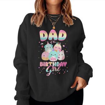 Birthday Family Party Squish Squad Dad Of The Birthday Girl Women Sweatshirt - Thegiftio UK