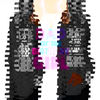 Birthday Girl Dad Of The Birthday Girl Spider Birthday Party Women Sweatshirt - Thegiftio