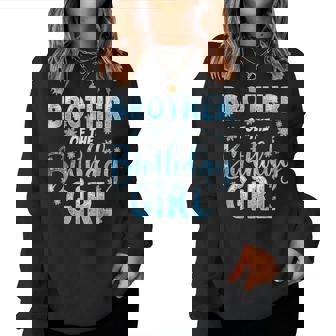 Brother Of The Birthday Girl Snowflakes Themed Matching Women Sweatshirt - Seseable