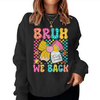 Bruh We Back Sixth Grade Pencil Bow Back To School 6Th Grade Women Sweatshirt - Thegiftio UK
