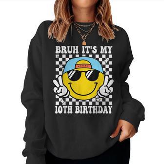 Bruh It's My 10Th Birthday 10 Year Old Birthday Boys Girls Women Sweatshirt - Thegiftio