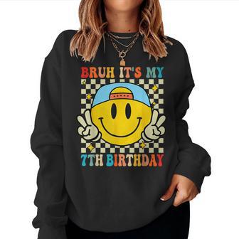 Bruh It's My 7Th Birthday 7 Year Old Birthday Boys Girls Women Sweatshirt - Thegiftio UK