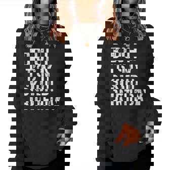 Bruh It's My Skibidi Birthday Anniversary Boys Girls Women Sweatshirt - Thegiftio