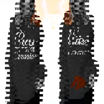 Chef D'équipe Coordinateur Du Chaos Disant S-Xxl Sweat-shirt pour femme - Cadeauxyz