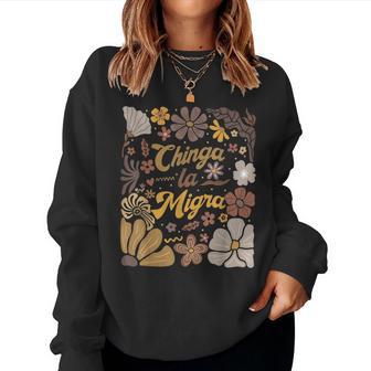 Chinga La Migra Boho Flowers Immigration For Women Women Sweatshirt - Thegiftio UK