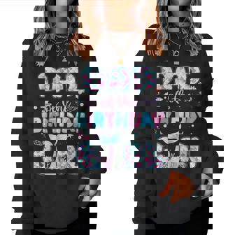 Dad Of The Birthday Mermaid Girl Family Matching Party Women Sweatshirt - Thegiftio