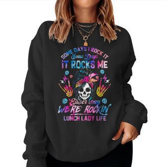Some Days It Rocks Me Messy Skull Lunch Lady Life Tie Dye Women Sweatshirt - Thegiftio UK