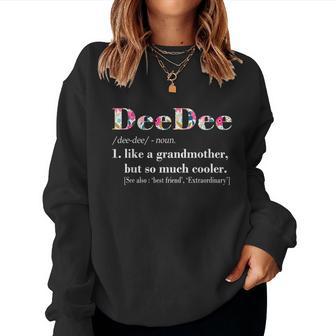 Deedee Like Grandmother But So Much Cooler Women Sweatshirt - Thegiftio UK