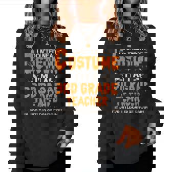 I Don't Need A Costume I'm A 3Rd Grade Teacher ハロウィン レディーススウェットシャツ - Kawaiitshirt