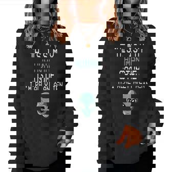 Drôle Et Étrange Avec Inscription This Is My Human Costume I'm Really An Alien Sweat-shirt pour femme - Cadeauxyz
