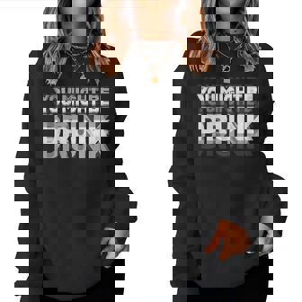 You Might Be Drunk Women Sweatshirt - Monsterry