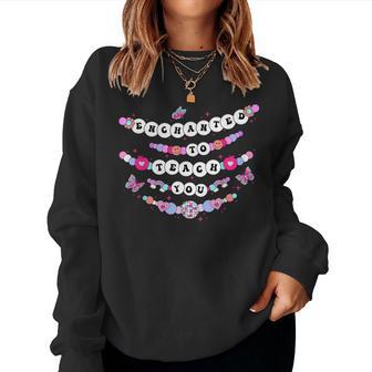 Enchanted To Teach You Bracelet Teacher Back To School Women Sweatshirt - Thegiftio UK