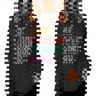 End Of The Year Teacher Last Day Have A Bussin’ Summer Bruh Women Sweatshirt - Thegiftio UK