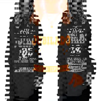 Estoy Jubilado En 2025 Mi Única Jefa Ahora Es Mi Esposa Sudadera Mujer - Regaloses
