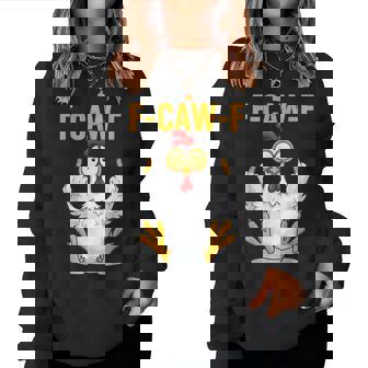 F-Caw-F Chicken Humor Quote Rooster Meme Women Sweatshirt | Mazezy