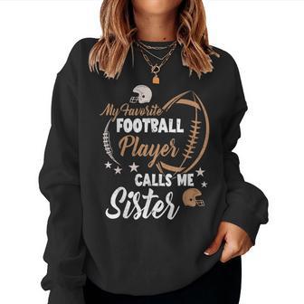 My Favorite Football Player Calls Me Sister Family Matching Women Sweatshirt - Thegiftio UK