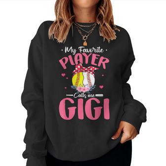 My Favorite Player Calls Me Gigi Softball Baseball Women Sweatshirt - Thegiftio UK