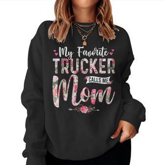 My Favorite Trucker Call Me Mom Happy Mother's Day Women Sweatshirt - Monsterry