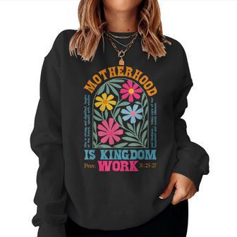 Floral Mother Faith Religion Mom Motherhood Is Kingdom Work Women Sweatshirt - Thegiftio UK