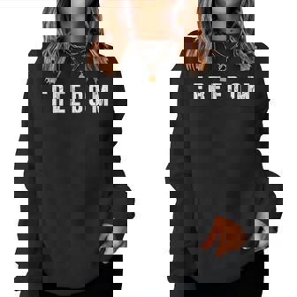 Freedom Text Minimalist Bold Typography Graphic Women Sweatshirt - Monsterry