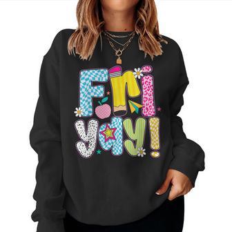 Fri-Yay Happy Friday Weekend Teacher Back To School Women Sweatshirt - Thegiftio UK