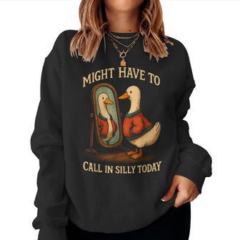 Goose Might Have To Call In Silly Today Women Women Sweatshirt - Thegiftio UK