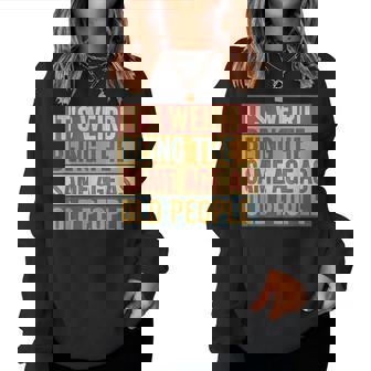 Old Man It's Weird Being The Same Age As Old People Women Sweatshirt | Seseable CA