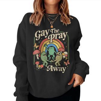 Gay The Pray Away Rainbow Meme Frogs Lgbt Pride Lgbtq Women Sweatshirt - Thegiftio UK