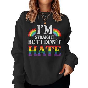 Gay Pride I'm Straight But I Don't Hate Lgbtq Ally Women Women Sweatshirt - Thegiftio UK