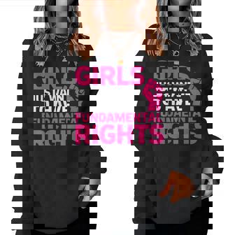 Girls Just Want To Have Fundamental Rights Feminism Women Sweatshirt | Seseable FR