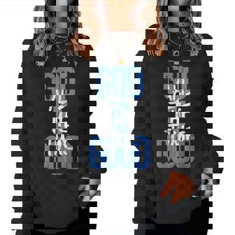 God Is Good All The Time Faith-Based Christian Bible Verse Women Sweatshirt | Mazezy