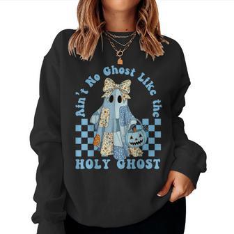 Groovy Aint No Ghost Like The Holy Ghost Christian Halloween Women Sweatshirt - Thegiftio UK