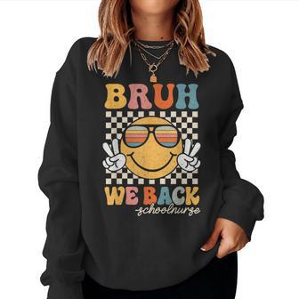 Groovy Bruh We Back School Nurse First Day Of School Girl Women Sweatshirt - Thegiftio UK
