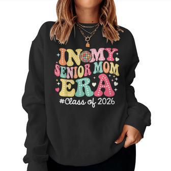 Groovy In My Senior Mom Era Class Of 2026 Senior Mom 2026 Women Sweatshirt - Thegiftio UK