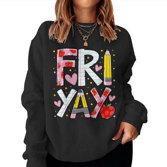Happy Fri-Yay Teacher Back To School Friday Lovers Women Sweatshirt - Thegiftio UK