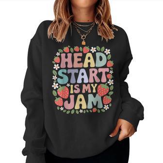 Head Start Is My Jam Early Childhood Teacher Strawberry Women Sweatshirt - Thegiftio UK