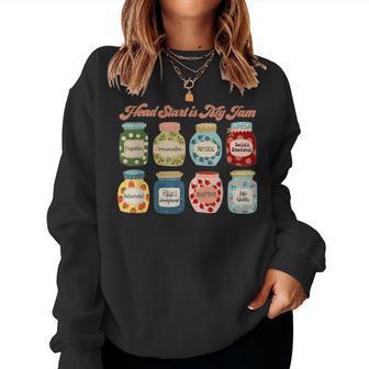 Head Start Is My Jam Head Start Teacher Family Engagement Women Sweatshirt - Thegiftio UK
