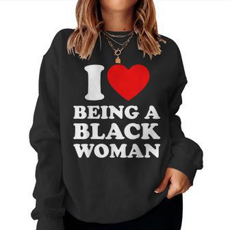 I Heart Being A Black Woman Women Sweatshirt - Thegiftio UK