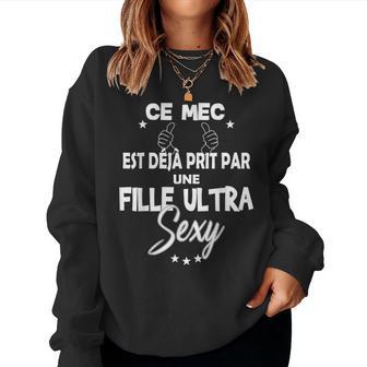 Homme Ce Mec Est Déjà Pris Par Une Fille Ultraexy Sweat-shirt pour femme - Cadeauxyz